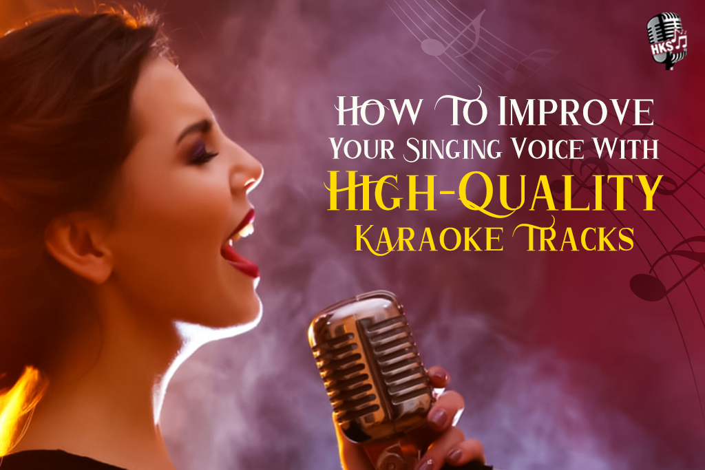 How To Improve Your Singing Voice With High-Quality Karaoke Tracks